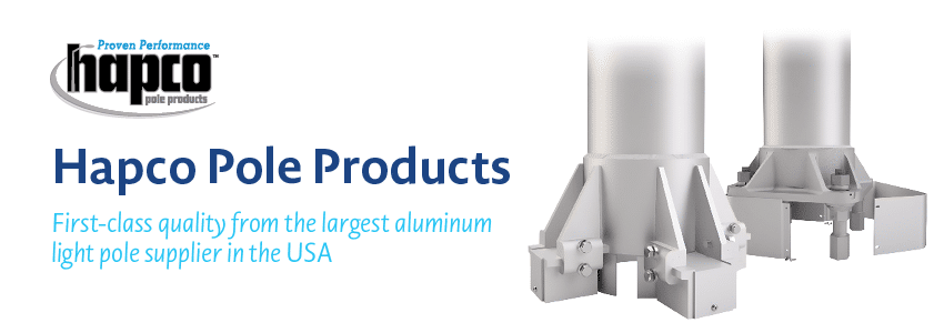 Hapco Pole Products: First-class quality from the largest aluminum light pole supplier in the USA.